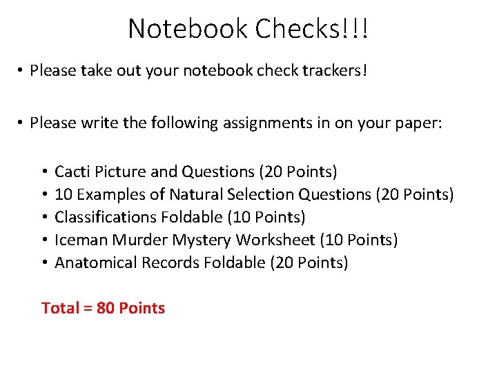 Notebook Checks!!! • Please take out your notebook check trackers! • Please write the