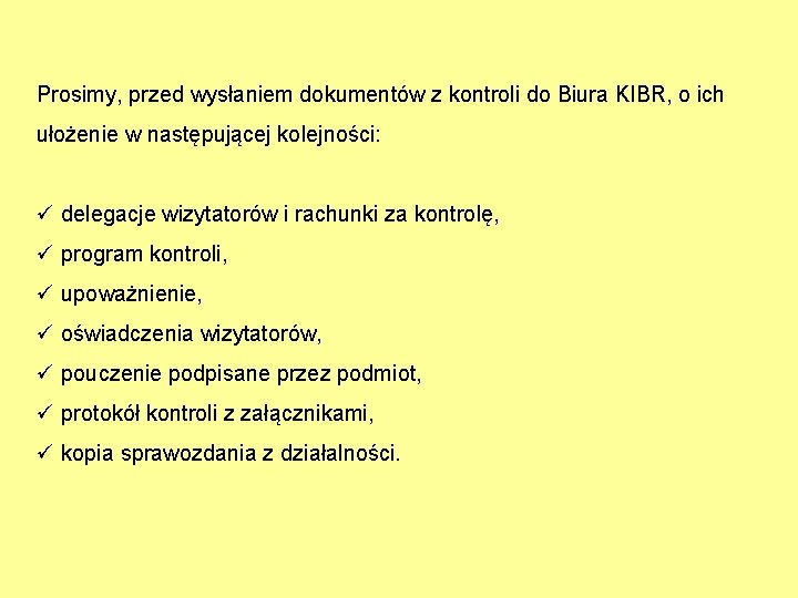 Prosimy, przed wysłaniem dokumentów z kontroli do Biura KIBR, o ich ułożenie w następującej