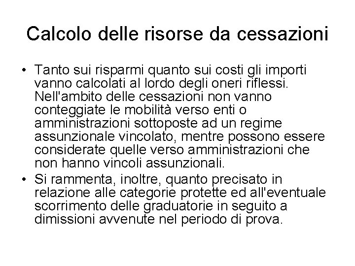 Calcolo delle risorse da cessazioni • Tanto sui risparmi quanto sui costi gli importi