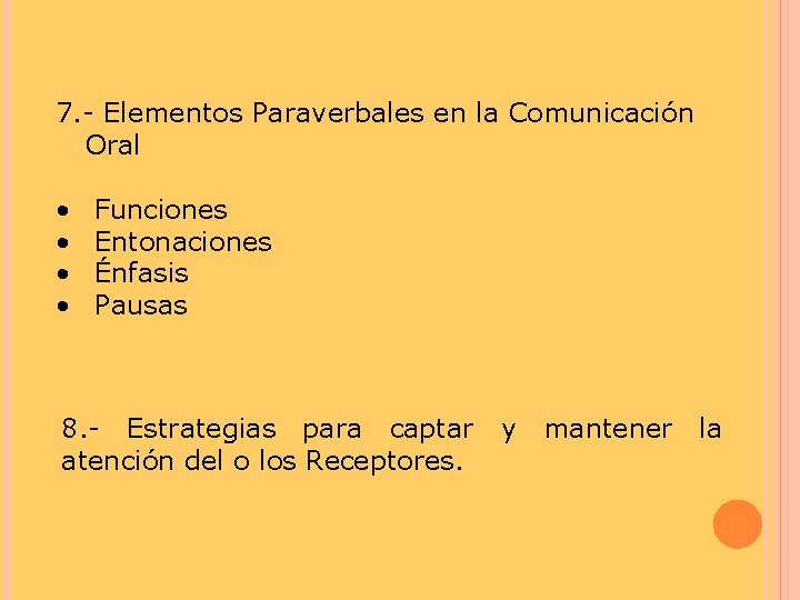 7. - Elementos Paraverbales en la Comunicación Oral • • Funciones Entonaciones Énfasis Pausas