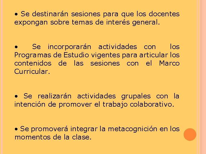  • Se destinarán sesiones para que los docentes expongan sobre temas de interés