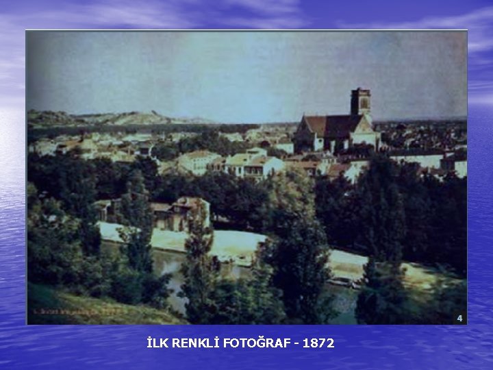 İLK RENKLİ FOTOĞRAF - 1872 