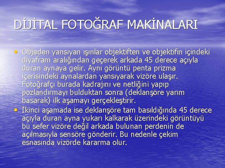 DİJİTAL FOTOĞRAF MAKİNALARI • Objeden yansıyan ışınlar objektiften ve objektifin içindeki • diyafram aralığından