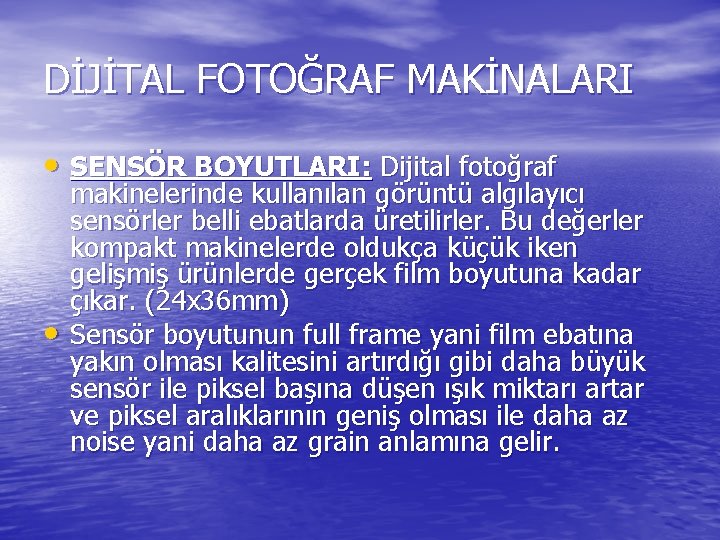 DİJİTAL FOTOĞRAF MAKİNALARI • SENSÖR BOYUTLARI: Dijital fotoğraf • makinelerinde kullanılan görüntü algılayıcı sensörler