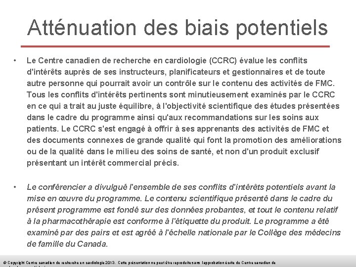 Atténuation des biais potentiels • Le Centre canadien de recherche en cardiologie (CCRC) évalue