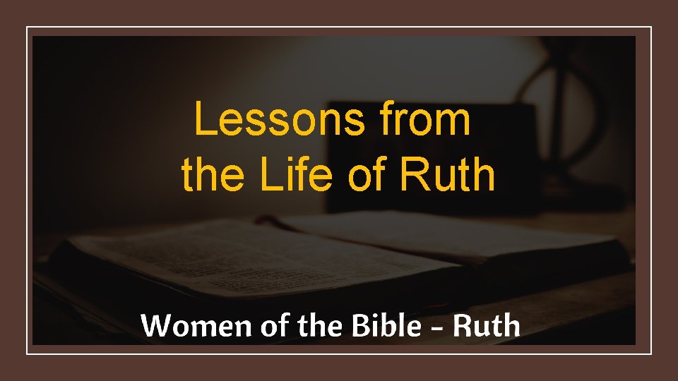 Lessons from the Life of Ruth 
