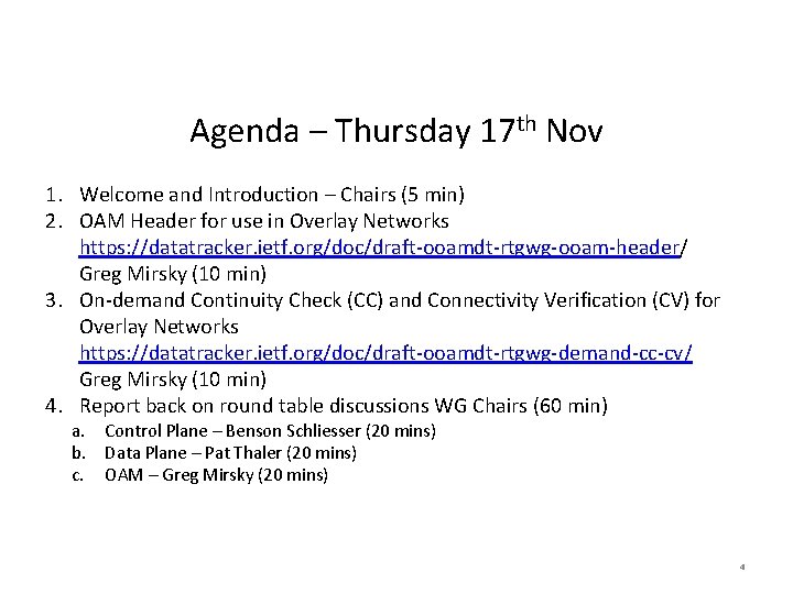 Agenda – Thursday 17 th Nov 1. Welcome and Introduction – Chairs (5 min)