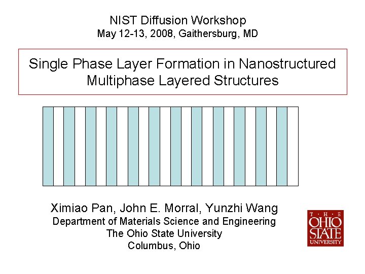 NIST Diffusion Workshop May 12 -13, 2008, Gaithersburg, MD Single Phase Layer Formation in