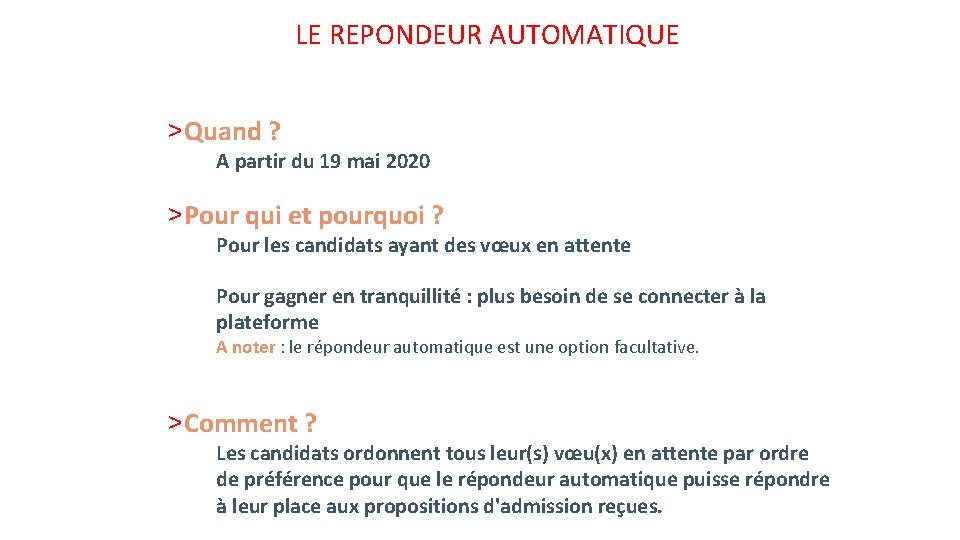 LE REPONDEUR AUTOMATIQUE >Quand ? A partir du 19 mai 2020 >Pour qui et