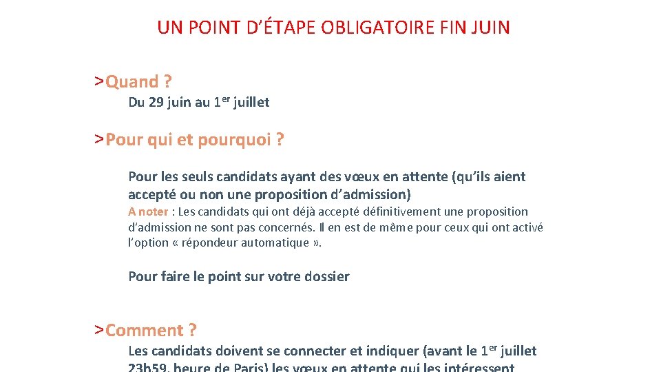 UN POINT D’ÉTAPE OBLIGATOIRE FIN JUIN >Quand ? Du 29 juin au 1 er