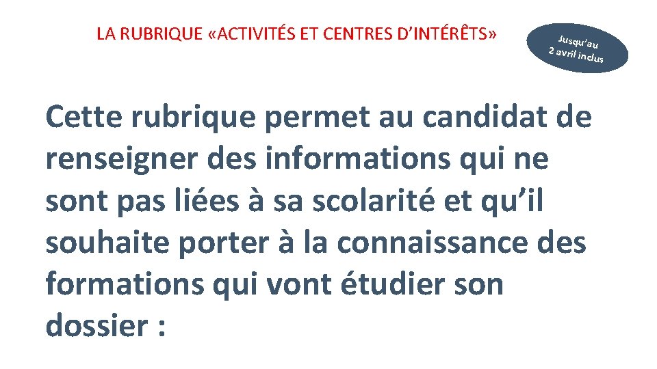 LA RUBRIQUE «ACTIVITÉS ET CENTRES D’INTÉRÊTS» Jusqu’a u 2 avril i nclus Cette rubrique