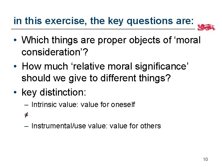 in this exercise, the key questions are: • Which things are proper objects of