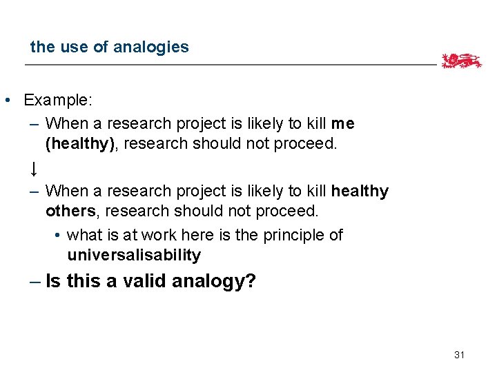 the use of analogies • Example: – When a research project is likely to