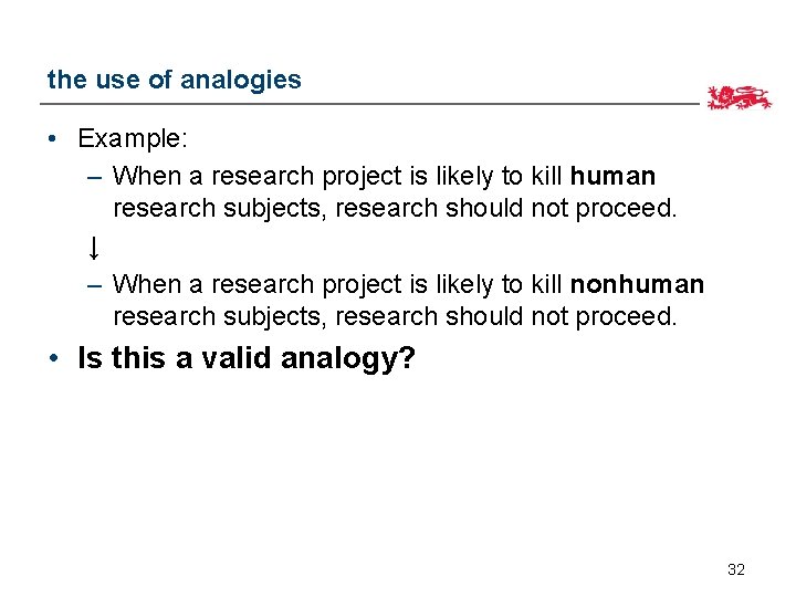 the use of analogies • Example: – When a research project is likely to