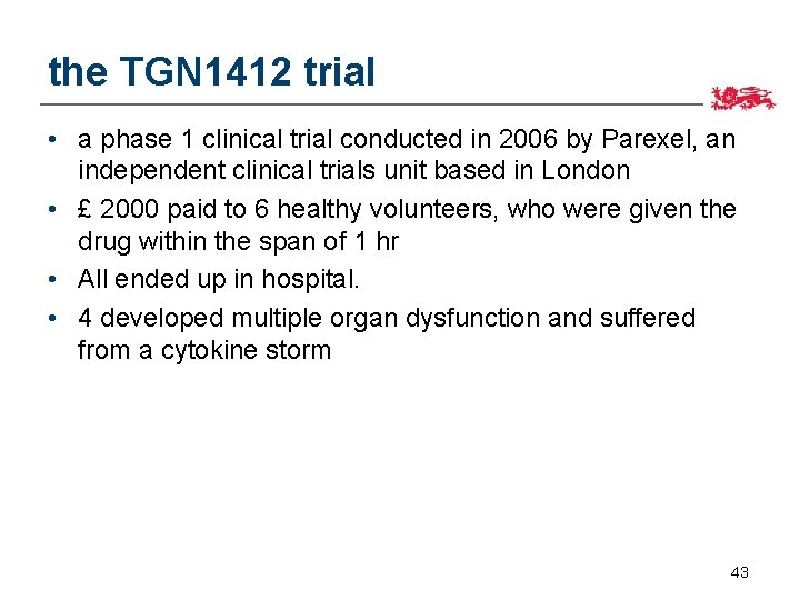 the TGN 1412 trial • a phase 1 clinical trial conducted in 2006 by