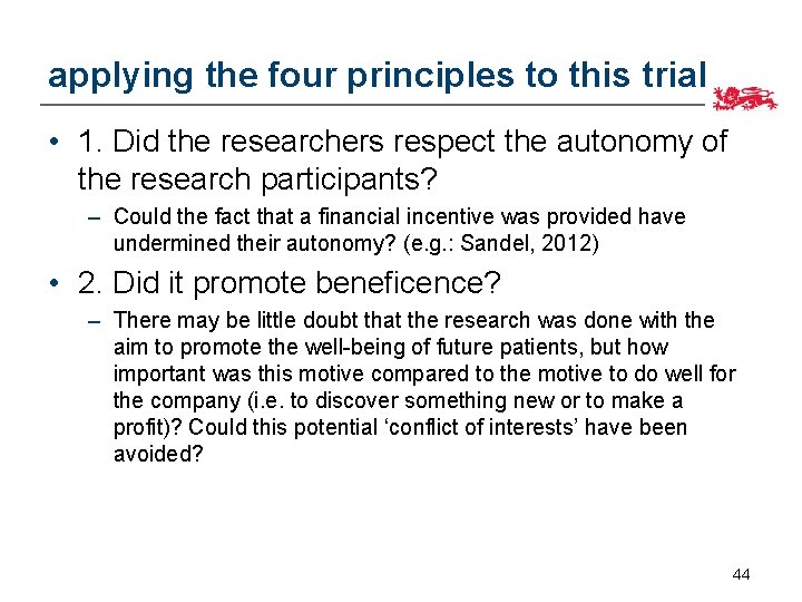 applying the four principles to this trial • 1. Did the researchers respect the