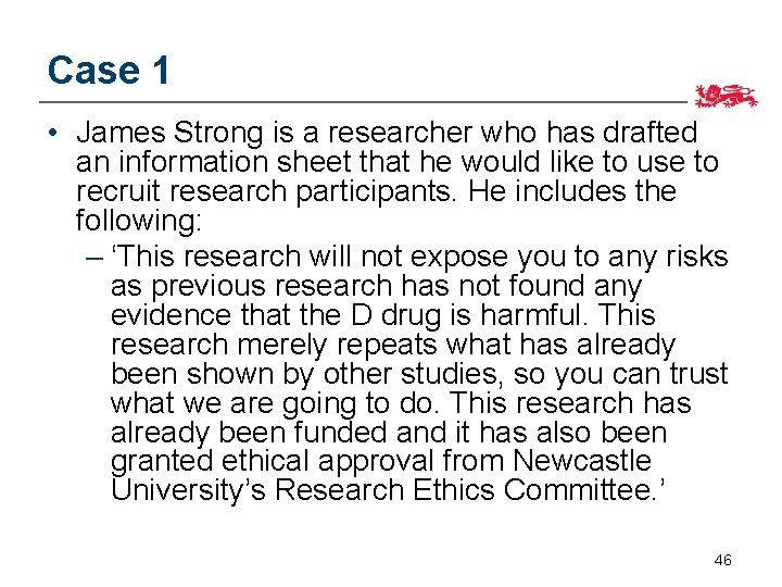 Case 1 • James Strong is a researcher who has drafted an information sheet