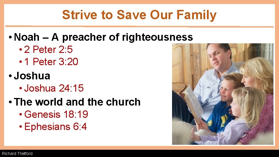 Strive to Save Our Family • Noah – A preacher of righteousness • 2