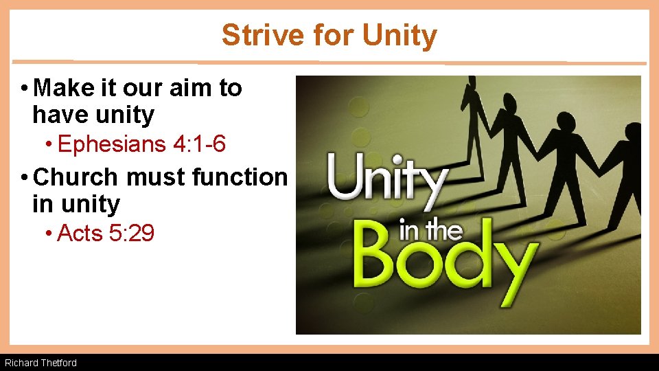 Strive for Unity • Make it our aim to have unity • Ephesians 4: