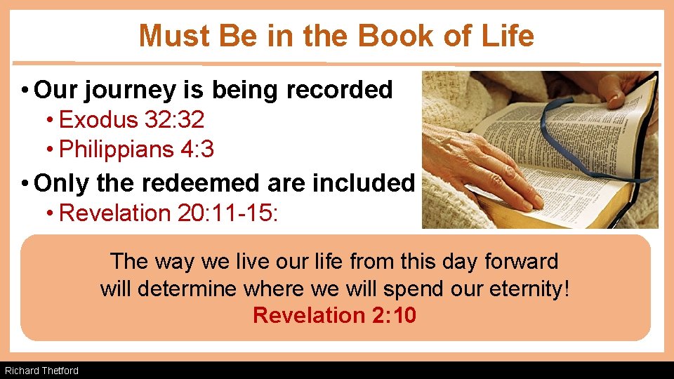 Must Be in the Book of Life • Our journey is being recorded •