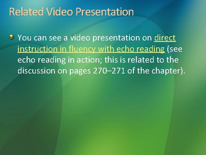 Related Video Presentation You can see a video presentation on direct instruction in fluency Related Video Presentation You can see a video presentation on direct instruction in fluency