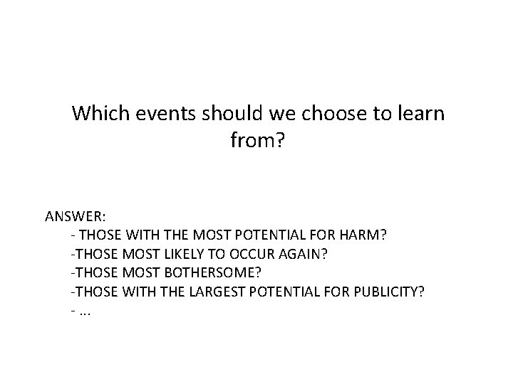 Which events should we choose to learn from? ANSWER: - THOSE WITH THE MOST