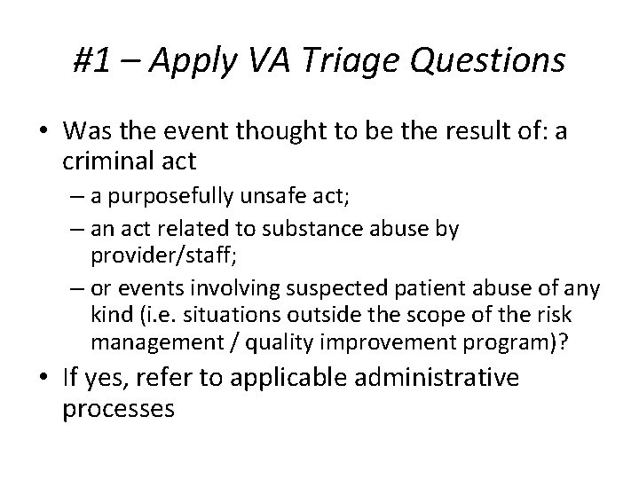 #1 – Apply VA Triage Questions • Was the event thought to be the