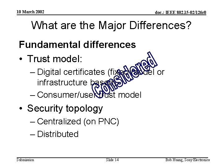 10 March 2002 doc. : IEEE 802. 15 -02/126 r 0 What are the