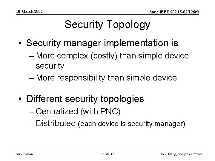 10 March 2002 doc. : IEEE 802. 15 -02/126 r 0 Security Topology •