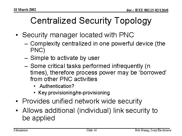 10 March 2002 doc. : IEEE 802. 15 -02/126 r 0 Centralized Security Topology