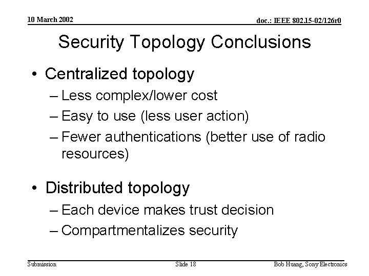 10 March 2002 doc. : IEEE 802. 15 -02/126 r 0 Security Topology Conclusions