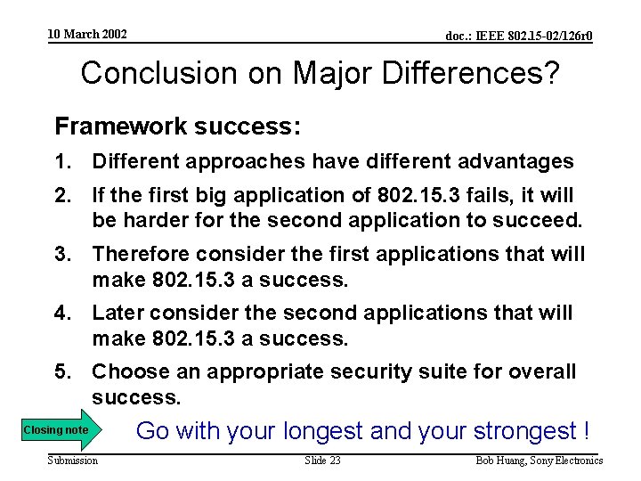 10 March 2002 doc. : IEEE 802. 15 -02/126 r 0 Conclusion on Major