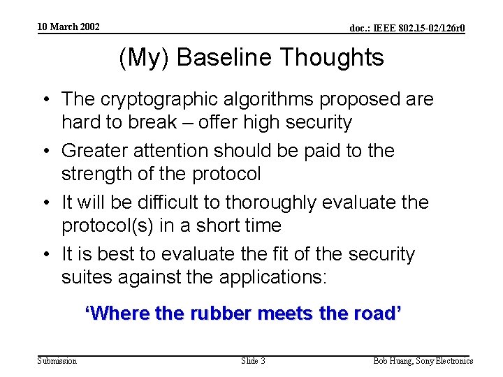 10 March 2002 doc. : IEEE 802. 15 -02/126 r 0 (My) Baseline Thoughts