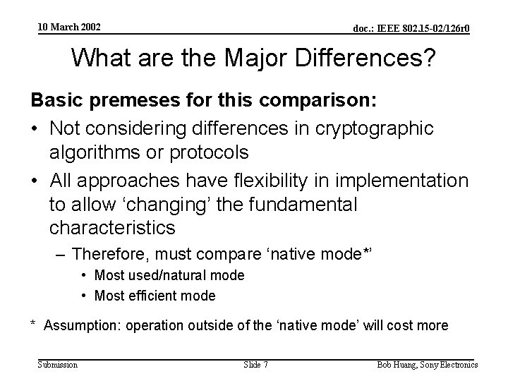 10 March 2002 doc. : IEEE 802. 15 -02/126 r 0 What are the