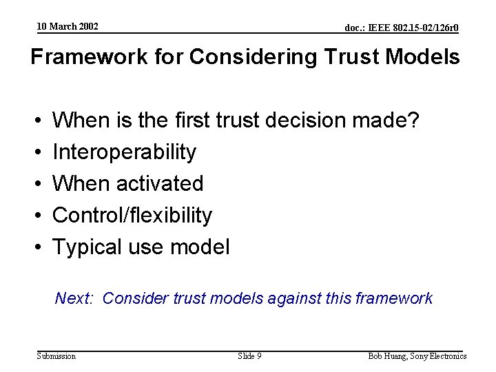 10 March 2002 doc. : IEEE 802. 15 -02/126 r 0 Framework for Considering