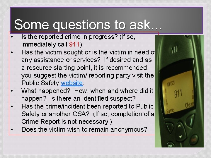 Some questions to ask… • • • Is the reported crime in progress? (if