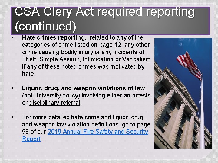 CSA Clery Act required reporting (continued) • Hate crimes reporting, related to any of