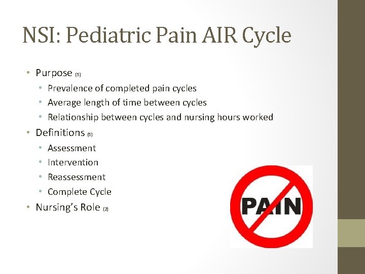 NSI: Pediatric Pain AIR Cycle • Purpose (5) • Prevalence of completed pain cycles