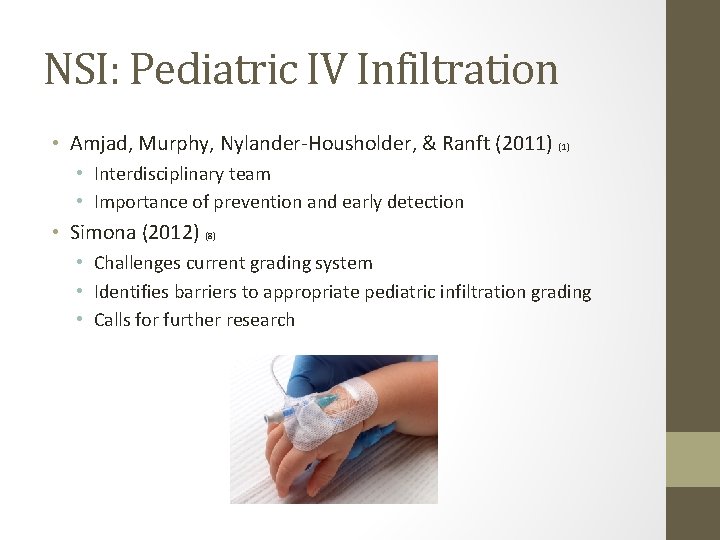 NSI: Pediatric IV Infiltration • Amjad, Murphy, Nylander-Housholder, & Ranft (2011) (1) • Interdisciplinary