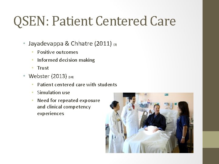 QSEN: Patient Centered Care • Jayadevappa & Chhatre (2011) (3) • Positive outcomes •