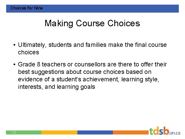 Choices for Nine Making Course Choices • Ultimately, students and families make the final