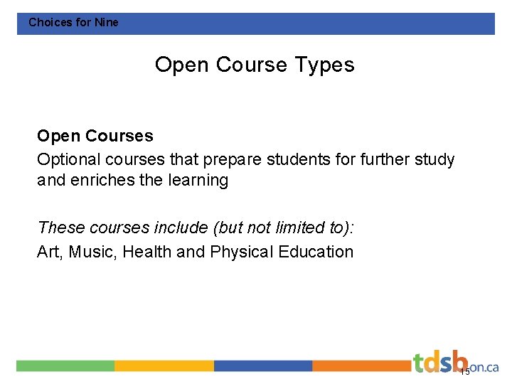 Choices for Nine Open Course Types Open Courses Optional courses that prepare students for