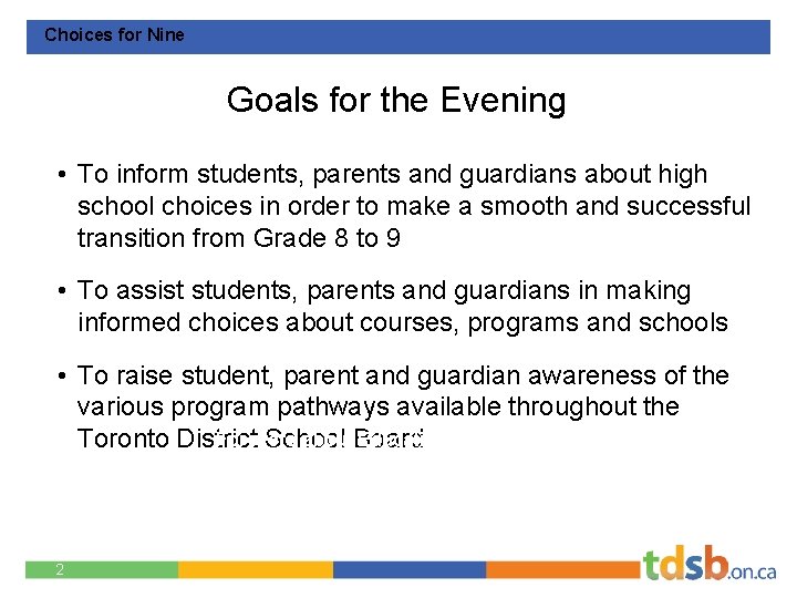 Choices for Nine Goals for the Evening • To inform students, parents and guardians