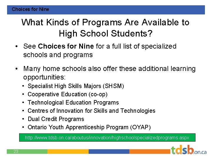 Choices for Nine What Kinds of Programs Are Available to High School Students? •
