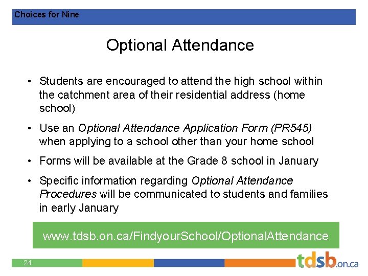 Choices for Nine Optional Attendance • Students are encouraged to attend the high school