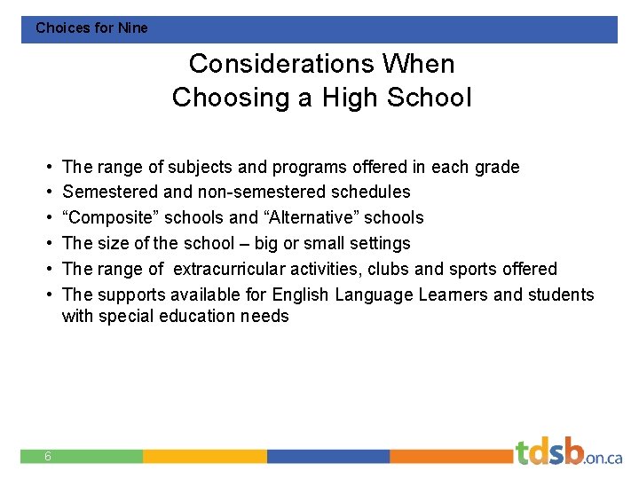 Choices for Nine Considerations When Choosing a High School • • • 6 The