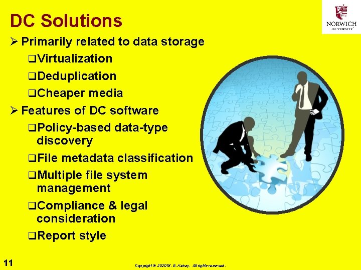 DC Solutions Ø Primarily related to data storage q. Virtualization q. Deduplication q. Cheaper