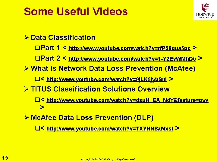 Some Useful Videos Ø Data Classification q. Part 1 < http: //www. youtube. com/watch?