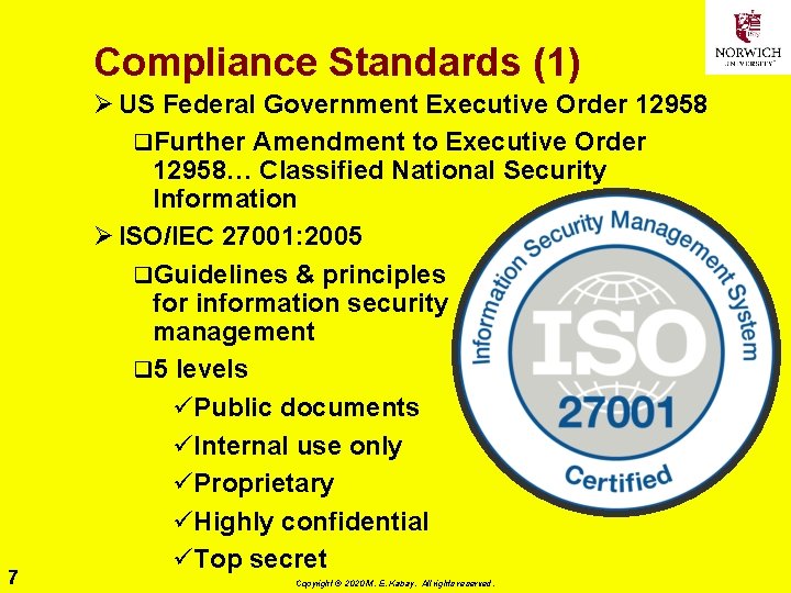 Compliance Standards (1) 7 Ø US Federal Government Executive Order 12958 q. Further Amendment