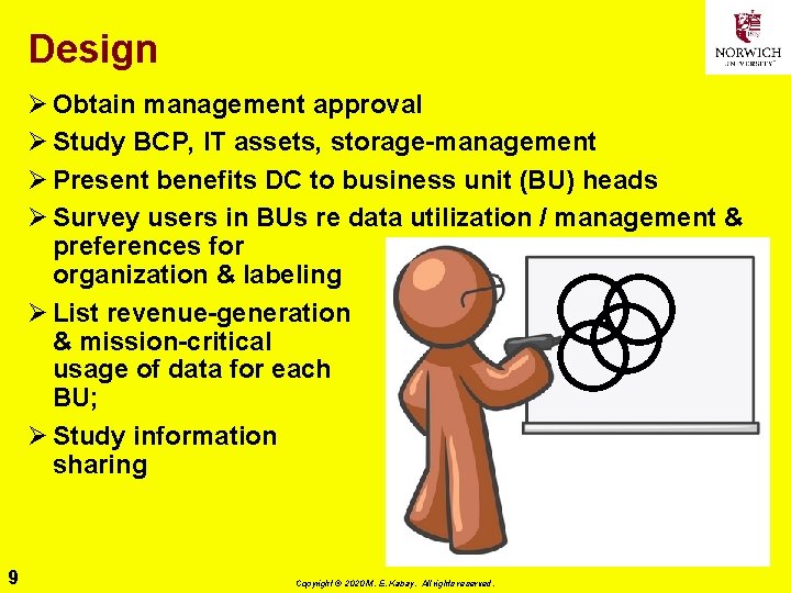 Design Ø Obtain management approval Ø Study BCP, IT assets, storage-management Ø Present benefits